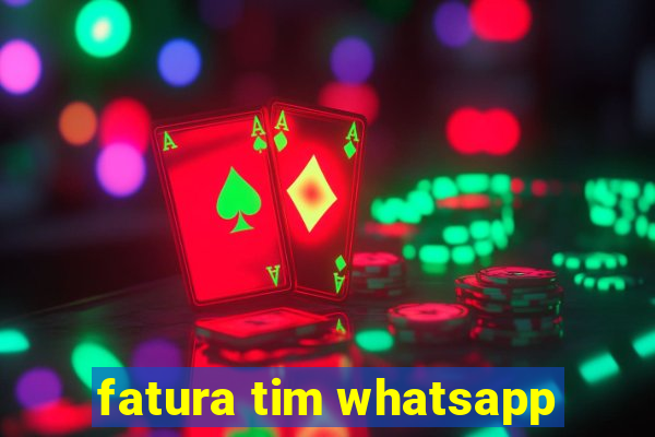 fatura tim whatsapp